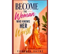 Become the woman who knows her worth