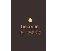 Become Your Best Self: A Journey of Self-Discovery and Transformation