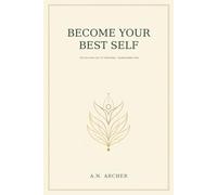 Become Your Best Self: The Psychology of Personal Transformation