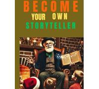 BECOME YOUR OWN STORYTELLER
