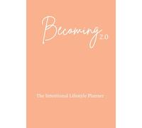 Becoming 2.0: The Intentional Lifestyle Planner