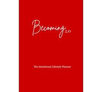 Becoming 2.0: The Intentional Lifestyle Planner