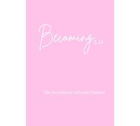 Becoming 2.0: The Intentional Lifestyle Planner
