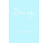 Becoming 2.0: The Intentional Lifestyle Planner