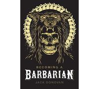 Jack Donovan Becoming a Barbarian (Tascabile)