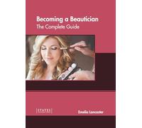 Becoming a Beautician: The Complete Guide