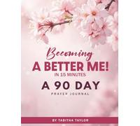 Becoming A Better Me: 90 Day Prayer Journal