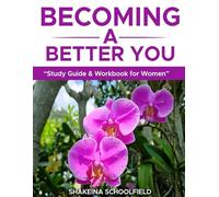 BECOMING A BETTER YOU: “Study Guide & Workbook”