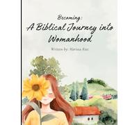 Becoming: A Biblical Journey into Womanhood