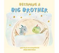 Becoming a Big Brother: A Warm and Magical Story About Change, Feelings, and the Adventure of Siblinghood