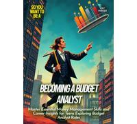 Becoming a Budget Analyst: Master Essential Money Management Skills and Career Insights for Teens Exploring Budget Analyst Roles