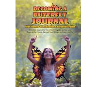 Becoming a Butterfly Journal: Your Journey of Inspiration and Personal Growth