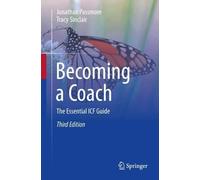 Becoming a Coach: The Essential ICF Guide