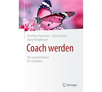 Becoming a Coach - the Essential Icf Guide: Der Unverzichtbare Icf-leitfaden