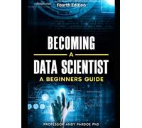 Becoming a Data Scientist: A Beginners Guide