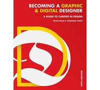 Becoming a Graphic & Digital Designer: A Guide to Careers in Design