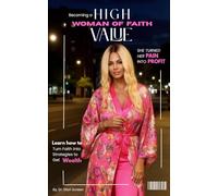 BECOMING A HIGH-VALUE WOMAN OF FAITH: Learn How to Turn Faith into Strategies to Get Wealth