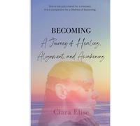 Becoming: A Journey of Healing, Alignment, and Awakening