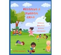 Becoming a Kingdom Child