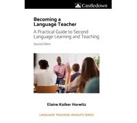 Becoming a Language Teacher: A Practical Guide to Second Language Learning...