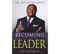 Becoming a Leader: How to Develop and Release Your Unique Gifts: With Study Guide