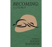 Becoming: A Liturgy