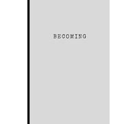 Becoming: A Luxe 30 Day Guided Journal for Intentional Living, Inner Clarity & Personal Evolution