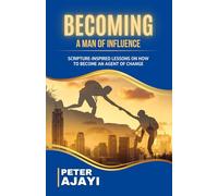 Becoming a Man of Influence