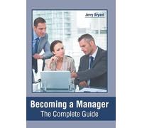 Becoming a Manager: The Complete Guide (Copertina rigida)