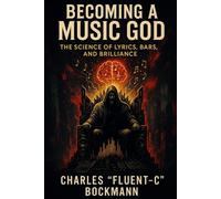Becoming A Music God: The Science of Lyrics, Bars and Brilliance