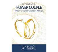 Becoming a Power Couple: 4 Pillars to Engineer Legendary Marriages
