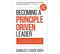 Becoming a Principle-driven Leader: 41 Principles to Build an Enduring Business