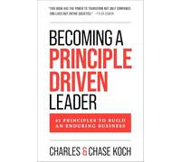 Becoming a Principle-driven Leader: 41 Principles to Build an Enduring Business