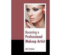 Becoming a Professional Makeup Artist (Copertina rigida)
