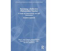 Becoming a Reflective Mathematics Teacher: A Guide for Observations and Self-Assessment