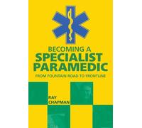 Becoming a Specialist Paramedic: From Fountain Road to Frontline