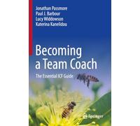 Becoming a Team Coach: The Essential ICF Guide