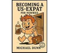 Becoming a US-Expat: For Newbies