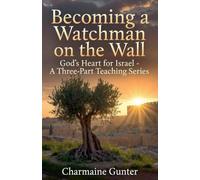 Becoming a Watchman on the Wall