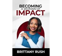 Becoming a Woman of Impact: A Prayer and Devotional Guide