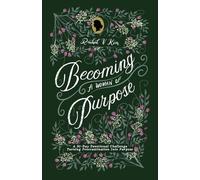 Becoming A Woman of Purpose: A 31-Day Devotional Challenge Turning Procrastination Into Purpose