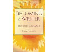 Becoming a Writer: The Classic Bestseller