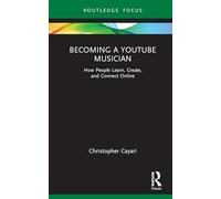 Becoming a YouTube Musician: How People Learn, Create, and Connect Online