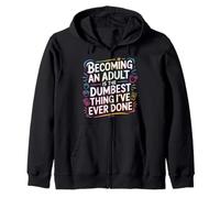 Becoming An Adult Was A Terrible Idea - Felpa con Cappuccio