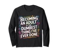 Becoming An Adult Was A Terrible Idea - Maglia a Manica