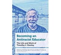 Becoming an Antiracist Educator: The Life and Work of Timothy J. Stanley