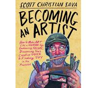 Scott Christian Sava – Diventare un artista – Come creare arte e trovare la voce – Copertina rigida