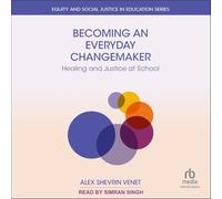 Becoming an Everyday Changemaker: Healing and Justice at School