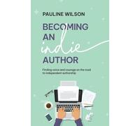Becoming an Indie Author: Finding voice and courage on the road to independent authorship