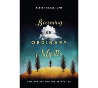 Albert Haase, O Becoming an Ordinary Mystic - Spirituality for the R (Tascabile)